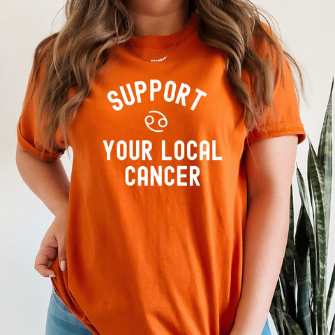 Support your local Cancer shirt