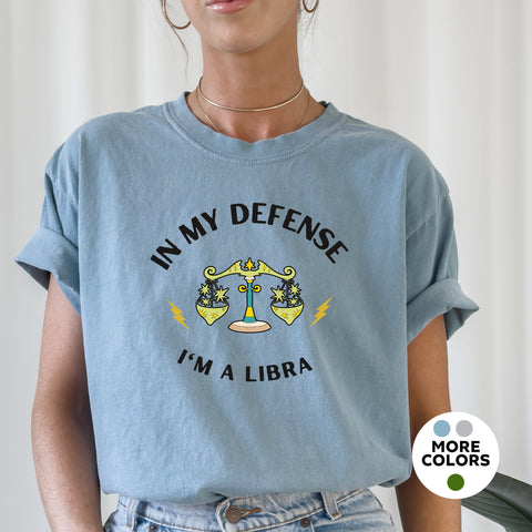 In my defense I’m a Libra shirt