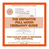 Full Moon Ceremony - The Definitive Guide 2023