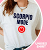 Scorpio shirt Scorpio Mode on zodiac star sign astrology tee graphic t-shirt birthday gift for women t shirt