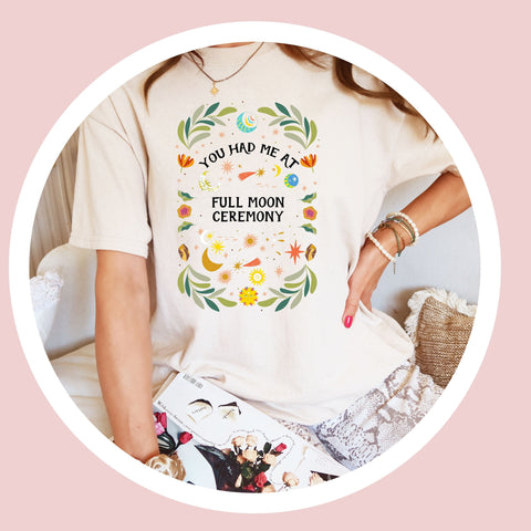 You had me at Full Moon Ceremony shirt