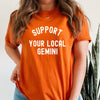Gemini shirt support your local Gemini zodiac star sign astrology tee fun trendy graphic t-shirt birthday gift women t shirt