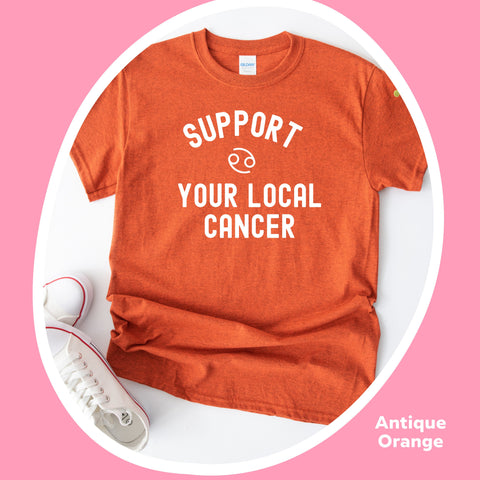 Support your local Cancer shirt