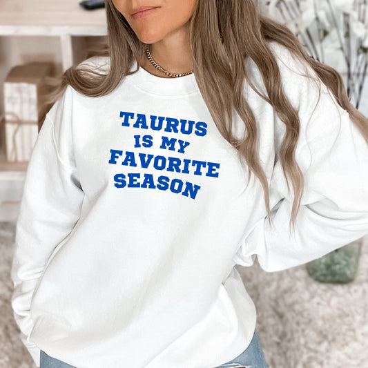 Favorite season Taurus sweatshirt zodiac star sign astrology tee preppy retro varsity aesthetic t-shirt birthday gift for women sweatshirt