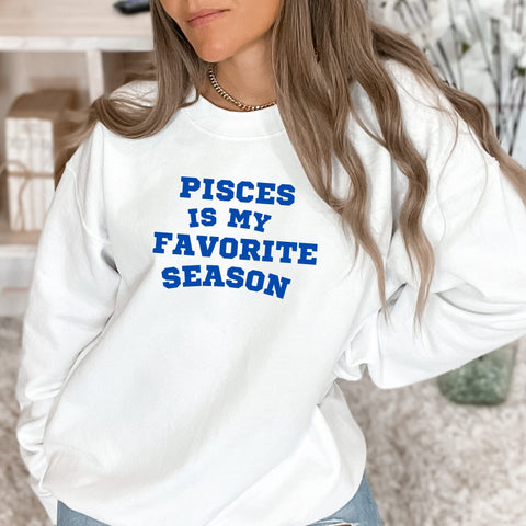 Pisces favorite season sweatshirt