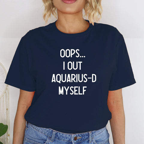 Oops I out Capricorn-d myself shirt