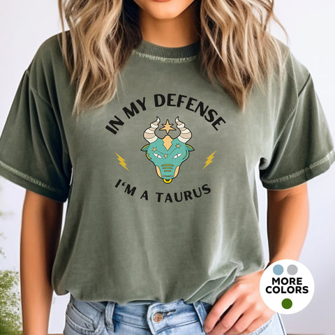In my defense I’m a Taurus shirt