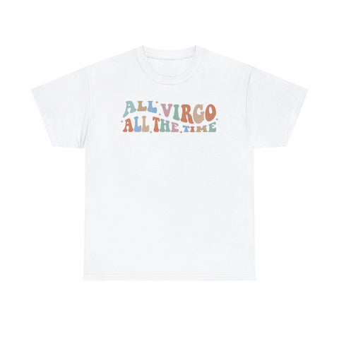All Virgo all the time shirt